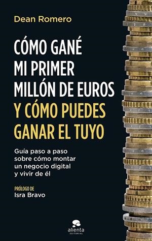 CÓMO GANÉ MI PRIMER MILLÓN DE EUROS Y CÓMO PUEDES GANAR EL TUYO | 9788413442112 | ROMERO, DEAN | Llibreria Drac - Librería de Olot | Comprar libros en catalán y castellano online