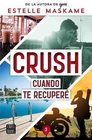 CUANDO TE RECUPERÉ (CRUSH 3) | 9788408266693 | MASKAME, ESTELLE | Llibreria Drac - Llibreria d'Olot | Comprar llibres en català i castellà online