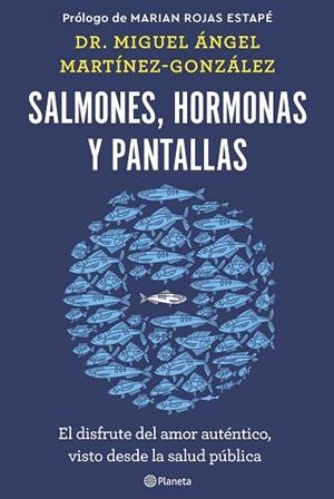 SALMONES, HORMONAS Y PANTALLAS | 9788408266846 | MARTÍNEZ-GONZÁLEZ, MIGUEL ÁNGEL | Llibreria Drac - Llibreria d'Olot | Comprar llibres en català i castellà online