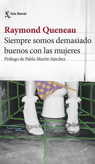 SIEMPRE SOMOS DEMASIADO BUENOS CON LAS MUJERES | 9788432241550 | QUENEAU, RAYMOND | Llibreria Drac - Librería de Olot | Comprar libros en catalán y castellano online