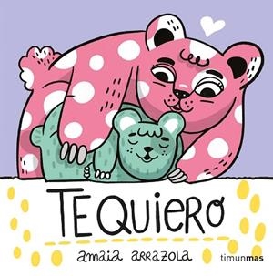 TE QUIERO. LIBRO DE TELA | 9788408254867 | ARRAZOLA, AMAIA | Llibreria Drac - Llibreria d'Olot | Comprar llibres en català i castellà online