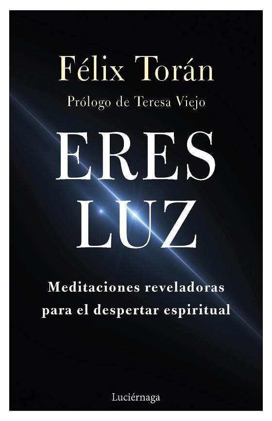ERES LUZ | 9788419164346 | TORÁN MARTÍ, FÉLIX | Llibreria Drac - Librería de Olot | Comprar libros en catalán y castellano online