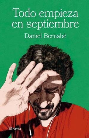 TODO EMPIEZA EN SEPTIEMBRE | 9788408266853 | BERNABÉ, DANIEL | Llibreria Drac - Librería de Olot | Comprar libros en catalán y castellano online