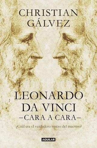 LEONARDO DA VINCI -CARA A CARA- | 9788403523548 | GÁLVEZ, CHRISTIAN | Llibreria Drac - Librería de Olot | Comprar libros en catalán y castellano online