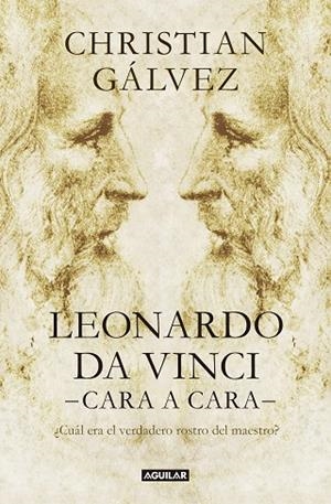 LEONARDO DA VINCI -CARA A CARA- | 9788403523548 | GÁLVEZ, CHRISTIAN | Llibreria Drac - Llibreria d'Olot | Comprar llibres en català i castellà online