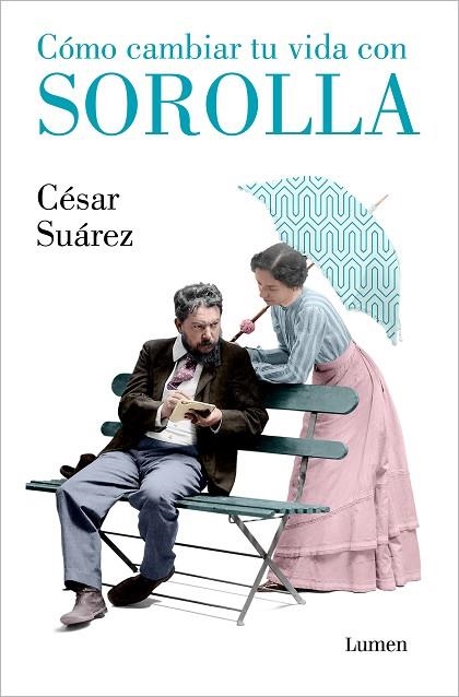 CÓMO CAMBIAR TU VIDA CON SOROLLA | 9788426418005 | SUÁREZ, CÉSAR | Llibreria Drac - Librería de Olot | Comprar libros en catalán y castellano online