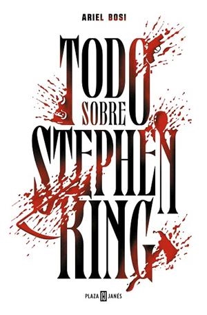 TODO SOBRE STEPHEN KING | 9788401029684 | BOSI, ARIEL | Llibreria Drac - Librería de Olot | Comprar libros en catalán y castellano online