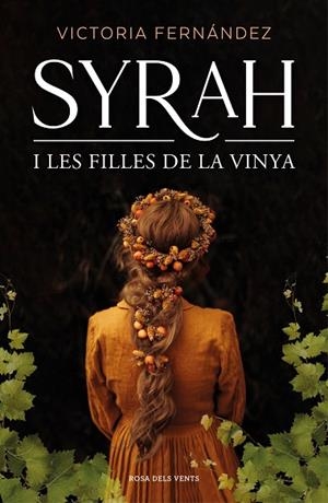 SYRAH I LES FILLES DE LA VINYA | 9788418062193 | FERNÁNDEZ, VICTORIA | Llibreria Drac - Llibreria d'Olot | Comprar llibres en català i castellà online