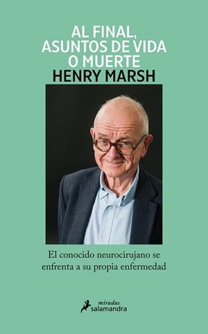 AL FINAL, ASUNTOS DE VIDA O MUERTE | 9788419346018 | MARSH, HENRY | Llibreria Drac - Librería de Olot | Comprar libros en catalán y castellano online