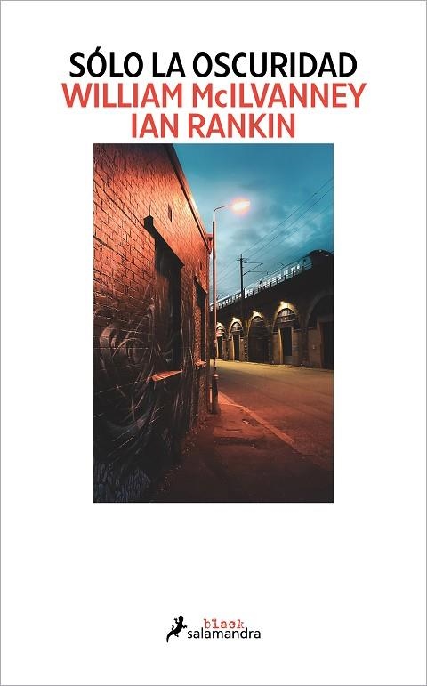 SÓLO LA OSCURIDAD | 9788418968594 | MCILVANNEY, WILLIAM; RANKIN, IAN | Llibreria Drac - Librería de Olot | Comprar libros en catalán y castellano online