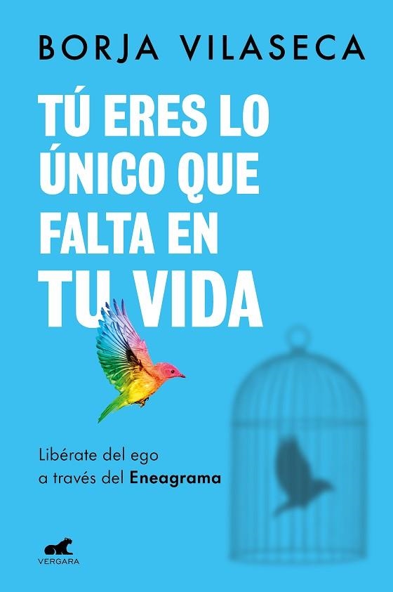 TÚ ERES LO ÚNICO QUE FALTA EN TU VIDA. LIBÉRATE DEL EGO A TRAVÉS DEL ENEAGRAMA | 9788418620706 | VILASECA, BORJA | Llibreria Drac - Librería de Olot | Comprar libros en catalán y castellano online