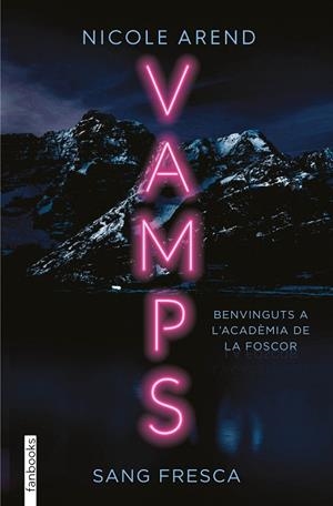 VAMPS. SANG FRESCA | 9788419150387 | AREND, NICOLE | Llibreria Drac - Llibreria d'Olot | Comprar llibres en català i castellà online