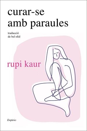 CURAR-SE AMB PARAULES | 9788418833748 | KAUR, RUPI | Llibreria Drac - Llibreria d'Olot | Comprar llibres en català i castellà online