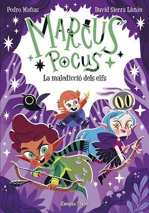 MALEDICCIÓ DELS ELFS, LA (MARCUS POCUS 3) | 9788413894546 | MAÑAS, PEDRO; SIERRA, DAVID | Llibreria Drac - Librería de Olot | Comprar libros en catalán y castellano online