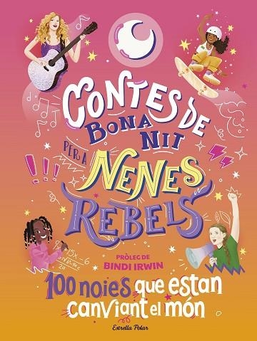 CONTES DE BONA NIT PER A NENES REBELS. 100 NOIES QUE ESTAN CANVIANT EL MÓN | 9788413894621 | FAVILLI, ELENA | Llibreria Drac - Librería de Olot | Comprar libros en catalán y castellano online