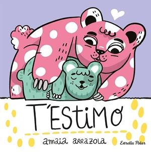 T'ESTIMO (LLIBRE DE TELA) | 9788413892382 | ARRAZOLA, AMAIA | Llibreria Drac - Llibreria d'Olot | Comprar llibres en català i castellà online