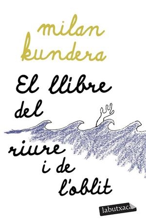 LLIBRE DEL RIURE I DE L'OBLIT, EL | 9788419107480 | KUNDERA, MILAN | Llibreria Drac - Llibreria d'Olot | Comprar llibres en català i castellà online