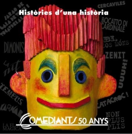 HISTORIES D'UNA HISTORIA. COMEDIANTS 50 ANYS | 9788486279684 | JAUME BERNADET; JOAN FONT | Llibreria Drac - Librería de Olot | Comprar libros en catalán y castellano online