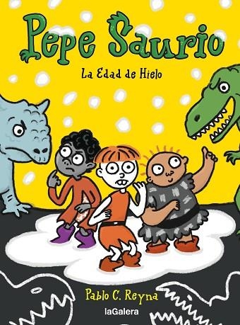 EDAD DE HIELO, LA (PEPE SAURIO 3) | 9788424674175 | REYNA, PABLO C. | Llibreria Drac - Librería de Olot | Comprar libros en catalán y castellano online