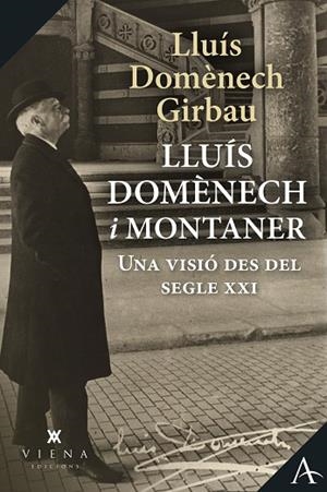 LLUÍS DOMÈNECH I MONTANER | 9788418908590 | DOMÈNECH GIRBAU, LLUÍS | Llibreria Drac - Librería de Olot | Comprar libros en catalán y castellano online