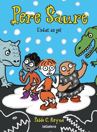 EDAT DE GEL, L' (PERE SAURE 3) | 9788424674168 | REYNA, PABLO C. | Llibreria Drac - Librería de Olot | Comprar libros en catalán y castellano online