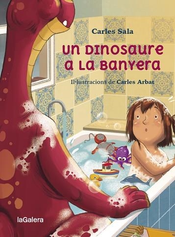 DINOSAURE A LA BANYERA, UN | 9788424674441 | SALA, CARLES | Llibreria Drac - Librería de Olot | Comprar libros en catalán y castellano online