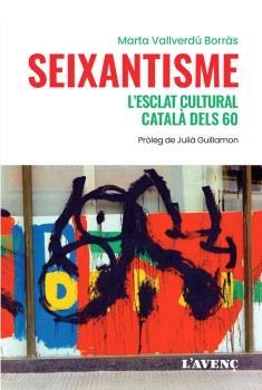 SEIXANTISME | 9788418680243 | VALLVERDÚ, MARTA | Llibreria Drac - Librería de Olot | Comprar libros en catalán y castellano online