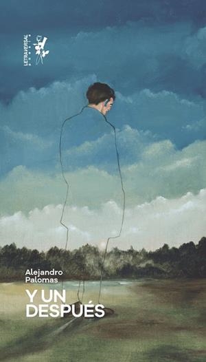 Y UN DESPUÉS | 9788412511994 | PALOMAS, ALEJANDRO | Llibreria Drac - Librería de Olot | Comprar libros en catalán y castellano online