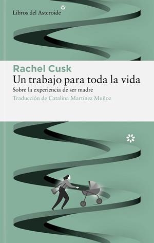 TRABAJO PARA TODA LA VIDA, UN | 9788417977771 | CUSK, RACHEL | Llibreria Drac - Librería de Olot | Comprar libros en catalán y castellano online