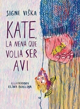 KATE, LA NENA QUE VOLIA SER AVI | 9788418232367 | VIŠKA, SIGNE | Llibreria Drac - Librería de Olot | Comprar libros en catalán y castellano online