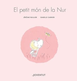 PETIT MÓN DE LA NUR, EL | 9788426148155 | RUILLIER, JÉRÔME | Llibreria Drac - Librería de Olot | Comprar libros en catalán y castellano online