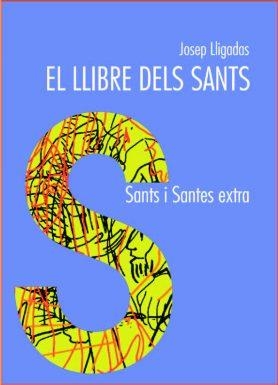 LLIBRE DELS SANTS, EL | 9788498050400 | LLIGADAS VENDRELL, JOSEP | Llibreria Drac - Librería de Olot | Comprar libros en catalán y castellano online
