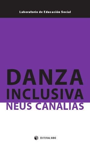 DANZA INCLUSIVA | 9788490299388 | CANALIAS AVILA, NEUS | Llibreria Drac - Librería de Olot | Comprar libros en catalán y castellano online