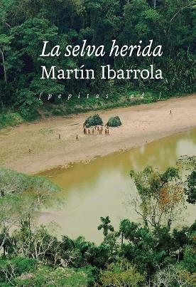 SELVA HERIDA, LA | 9788418998249 | IBARROLA, MARTÍN | Llibreria Drac - Librería de Olot | Comprar libros en catalán y castellano online