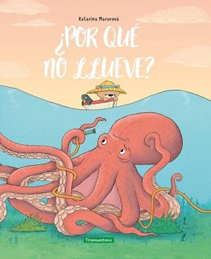 ¿POR QUÉ NO LLUEVE? | 9788418520419 | MACUROVÁ, KATARÍNA | Llibreria Drac - Librería de Olot | Comprar libros en catalán y castellano online