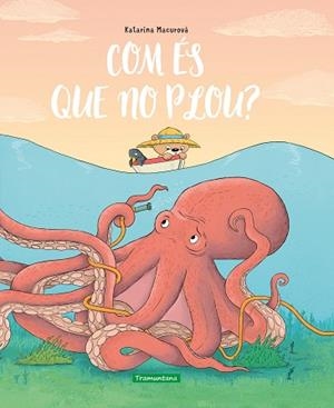 COM ÉS QUE NO PLOU? | 9788418520426 | MACUROVÁ, KATARÍNA | Llibreria Drac - Librería de Olot | Comprar libros en catalán y castellano online