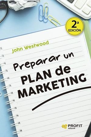 PREPARAR UN PLAN DE MARKETING  | 9788419212290 | WESTWOOD, JOHN | Llibreria Drac - Llibreria d'Olot | Comprar llibres en català i castellà online
