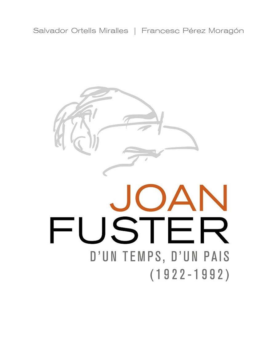 JOAN FUSTER. D'UN TEMPS, D'UN PAÍS (1922-1992) | 9788478229468 | PÉREZ, FRANCESC; ORTELLS, SALVADOR | Llibreria Drac - Llibreria d'Olot | Comprar llibres en català i castellà online