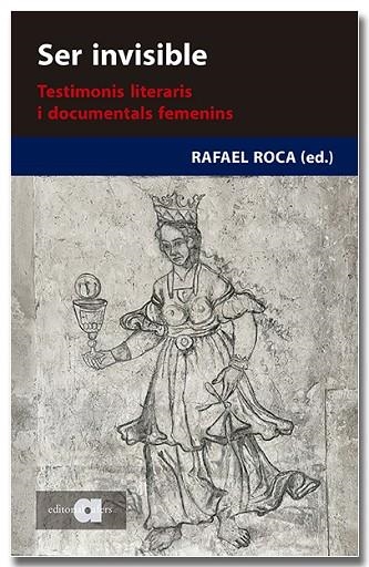 SER INVISIBLE. TESTIMONIS LITERARIS I DOCUMENTALS FEMENINS | 9788418618444 | AA.DD. | Llibreria Drac - Librería de Olot | Comprar libros en catalán y castellano online
