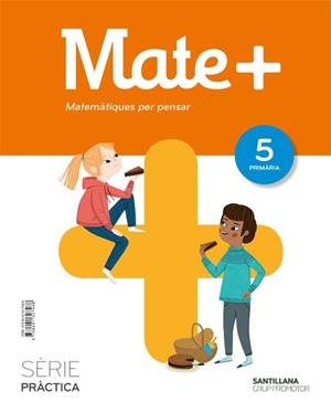 MATE+ MATEMATIQUES PER PENSAR SERIE PRACTICA 5 PRIMARIA | 9788491307488 | AA.DD. | Llibreria Drac - Librería de Olot | Comprar libros en catalán y castellano online