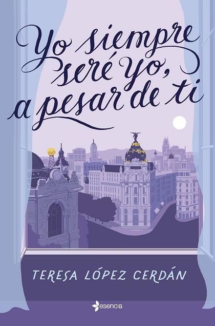 YO SIEMPRE SERÉ YO, A PESAR DE TI | 9788408268352 | LÓPEZ CERDÁN, TERESA | Llibreria Drac - Librería de Olot | Comprar libros en catalán y castellano online