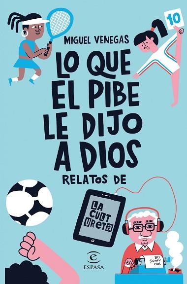 LO QUE EL PIBE LE DIJO A DIOS | 9788467067712 | VENEGAS, MIGUEL | Llibreria Drac - Librería de Olot | Comprar libros en catalán y castellano online
