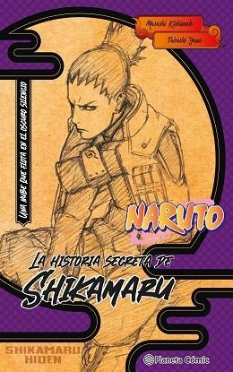 NARUTO. LA HISTORIA SECRETA DE SHIKAMARU (NOVELA) | 9788411402187 | KISHIMOTO, MASASHI | Llibreria Drac - Llibreria d'Olot | Comprar llibres en català i castellà online