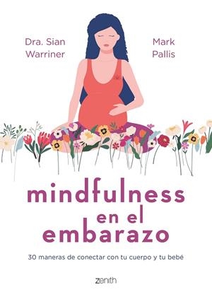 MINDFULNESS EN EL EMBARAZO | 9788408267980 | WARRINER, SIAN; PALLIS, MARK | Llibreria Drac - Llibreria d'Olot | Comprar llibres en català i castellà online