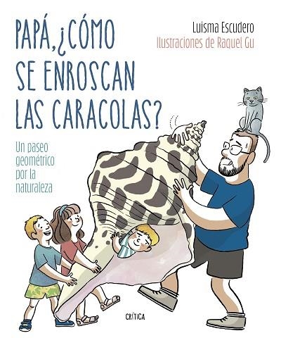 PAPÁ, ¿CÓMO SE ENROSCAN LAS CARACOLAS? | 9788491994893 | ESCUDERO, LUIS MARÍA; GARCÍA ULLDEMOLINS, RAQUEL | Llibreria Drac - Librería de Olot | Comprar libros en catalán y castellano online