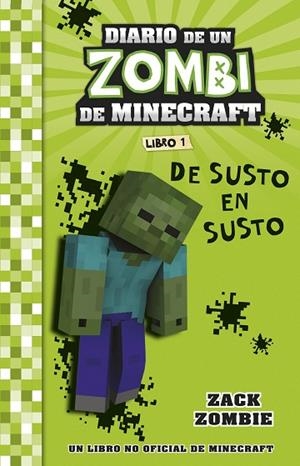 MINECRAFT. DIARIO DE UN ZOMBI DE MINECRAFT. DE SUSTO EN SUSTO | 9788408268031 | ZOMBIE, ZACK | Llibreria Drac - Llibreria d'Olot | Comprar llibres en català i castellà online