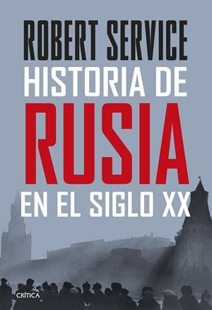 HISTORIA DE RUSIA EN EL SIGLO XX | 9788491994930 | SERVICE, ROBERT | Llibreria Drac - Llibreria d'Olot | Comprar llibres en català i castellà online