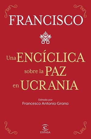 ENCÍCLICA SOBRE LA PAZ EN UCRANIA, UNA | 9788467069433 | PAPA FRANCISCO | Llibreria Drac - Llibreria d'Olot | Comprar llibres en català i castellà online
