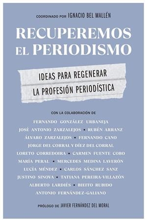 RECUPEREMOS EL PERIODISMO | 9788498755565 | BEL MALLÉN, IGNACIO (COORD.) | Llibreria Drac - Llibreria d'Olot | Comprar llibres en català i castellà online