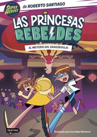 MISTERIO DEL DRAGÓN ROJO, EL (LAS PRINCESAS REBELDES 4) | 9788408268000 | SANTIAGO, ROBERTO | Llibreria Drac - Librería de Olot | Comprar libros en catalán y castellano online